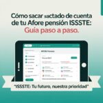 Cómo sacar un estado de cuenta de tu AFORE pensión ISSSTE: Guía paso a paso